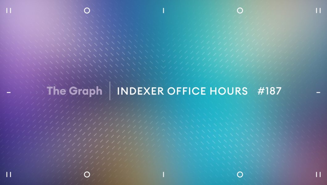 The Graph | Indexer Ofice Hours #187